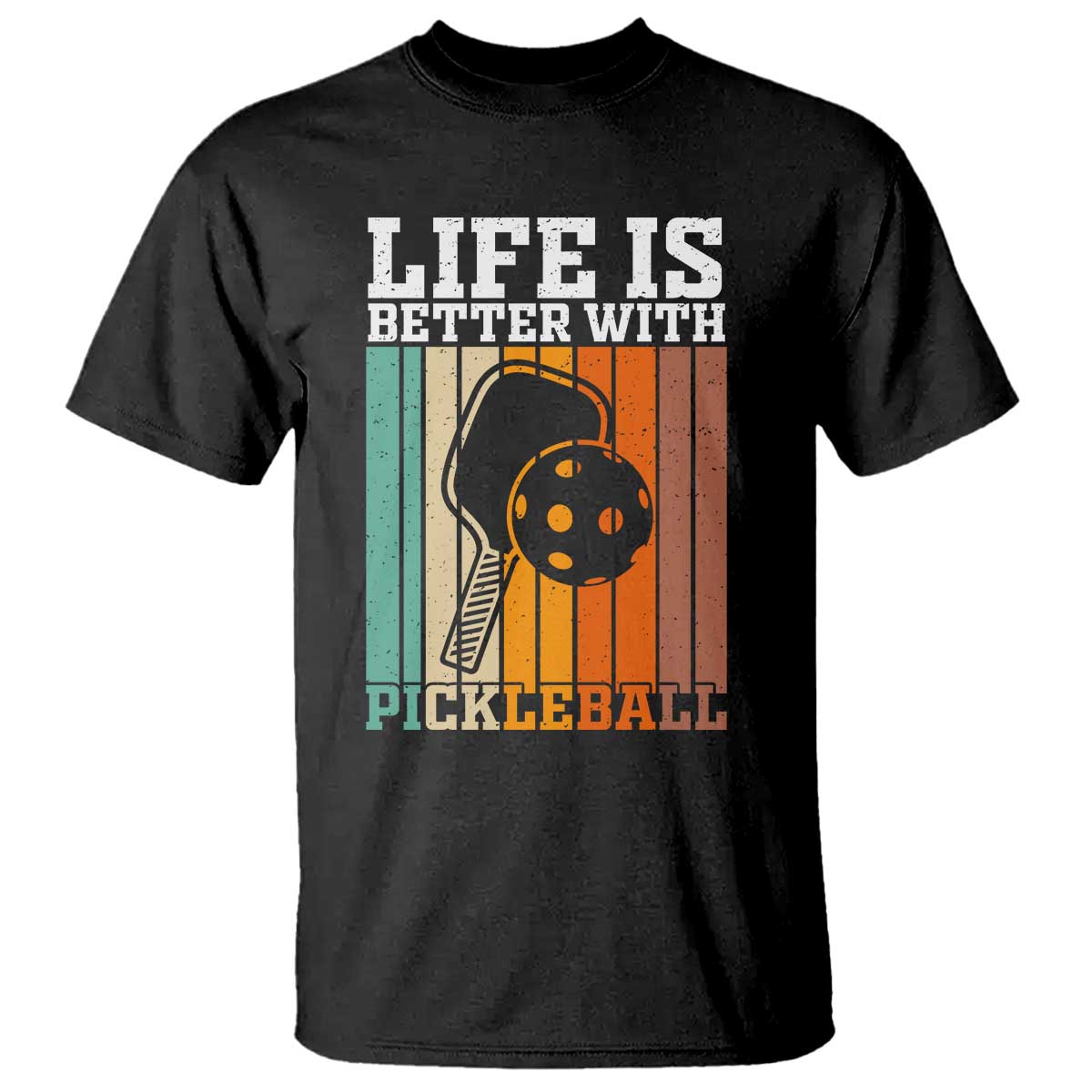 Life Is Better With Pickleball T Shirt Funny Dink Saying - Wonder Print Shop