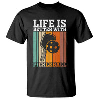 Life Is Better With Pickleball T Shirt Funny Dink Saying - Wonder Print Shop