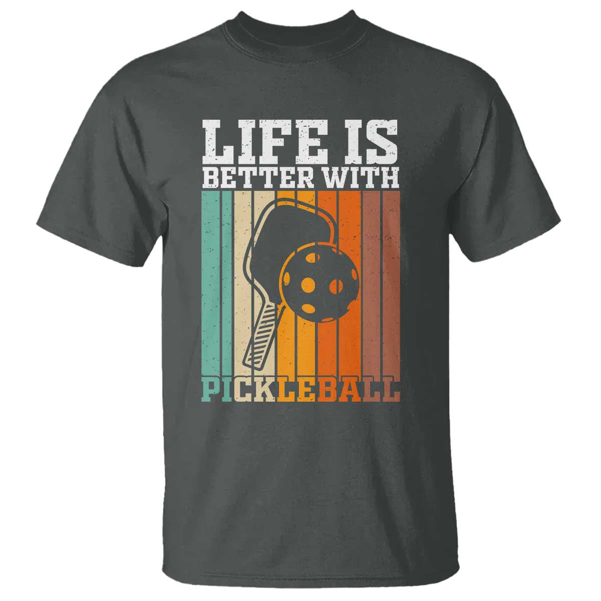 Life Is Better With Pickleball T Shirt Funny Dink Saying - Wonder Print Shop