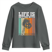 Life Is Better With Pickleball Youth Sweatshirt Funny Dink Saying - Wonder Print Shop