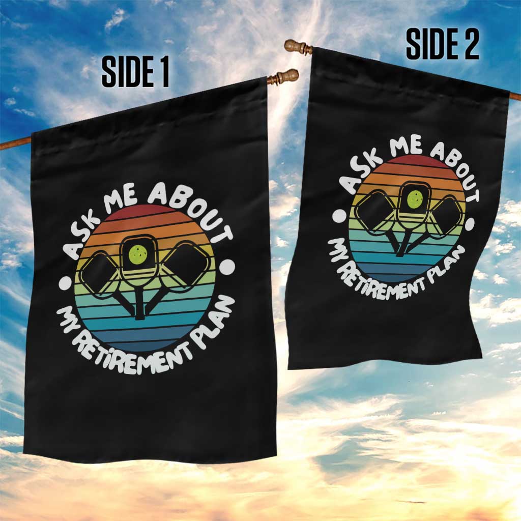 My Retirement Plan Garden Flag Funny Pickleball Gift - Wonder Print Shop