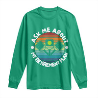 My Retirement Plan Long Sleeve Shirt Funny Pickleball Gift - Wonder Print Shop