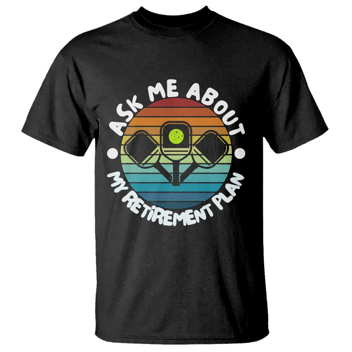 My Retirement Plan T Shirt Funny Pickleball Gift - Wonder Print Shop