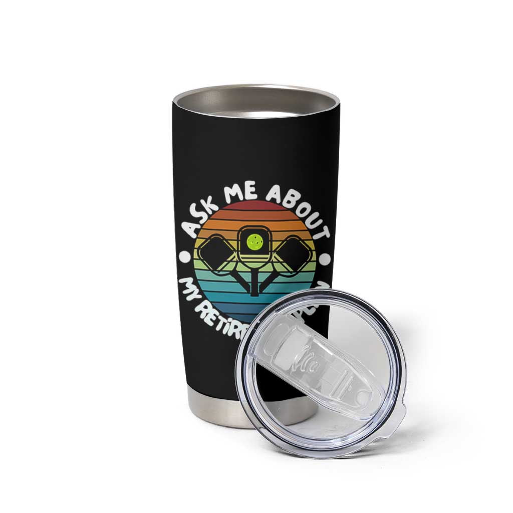 My Retirement Plan Tumbler Cup Funny Pickleball Gift