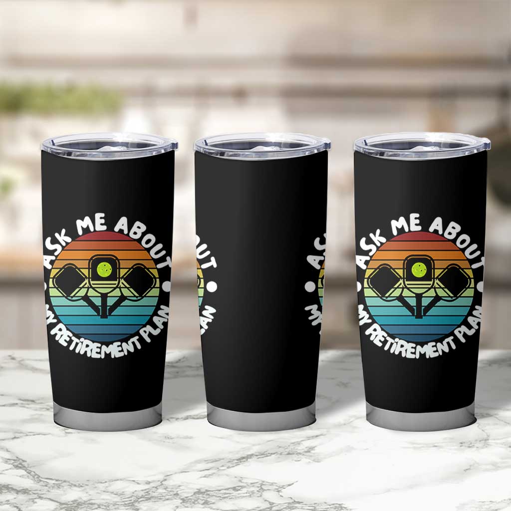My Retirement Plan Tumbler Cup Funny Pickleball Gift