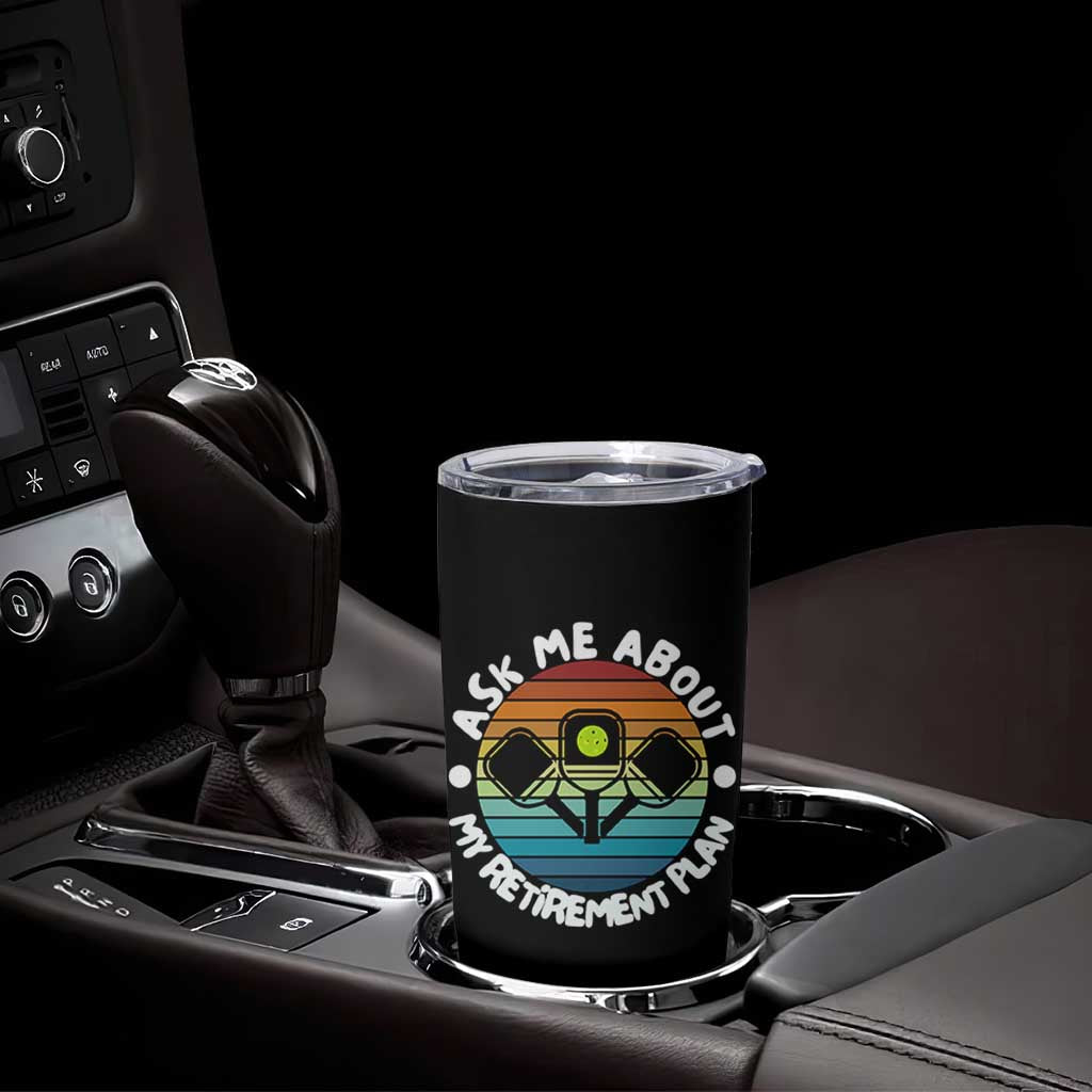 My Retirement Plan Tumbler Cup Funny Pickleball Gift