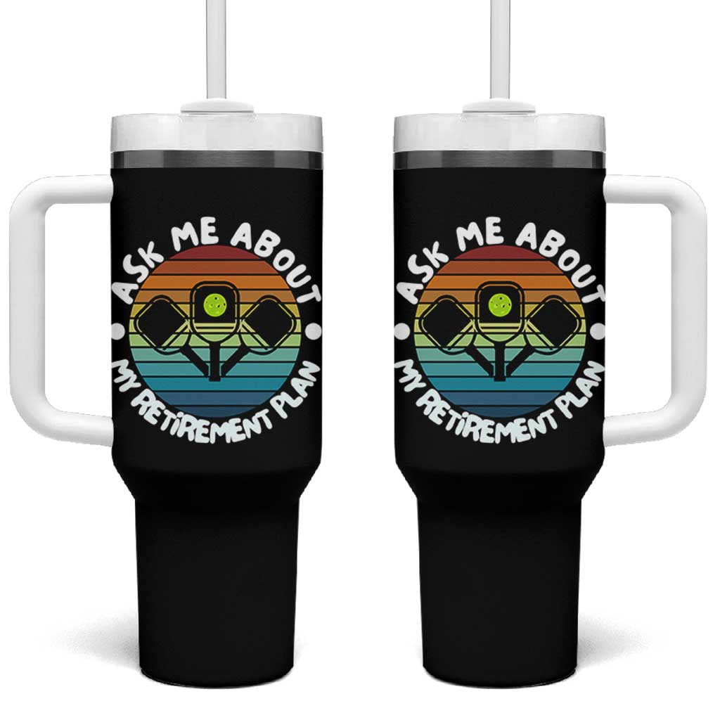 My Retirement Plan Tumbler With Handle Funny Pickleball Gift