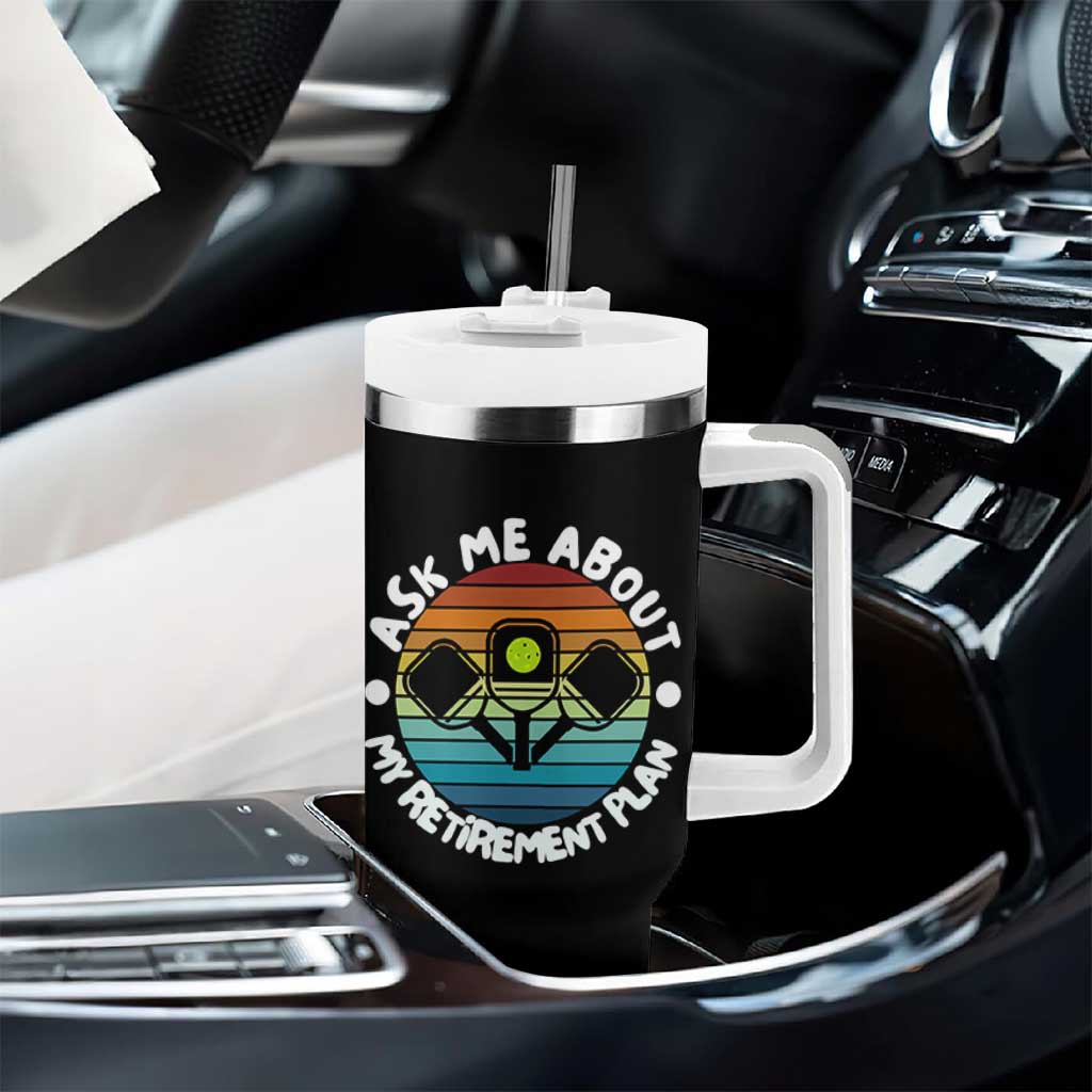 My Retirement Plan Tumbler With Handle Funny Pickleball Gift