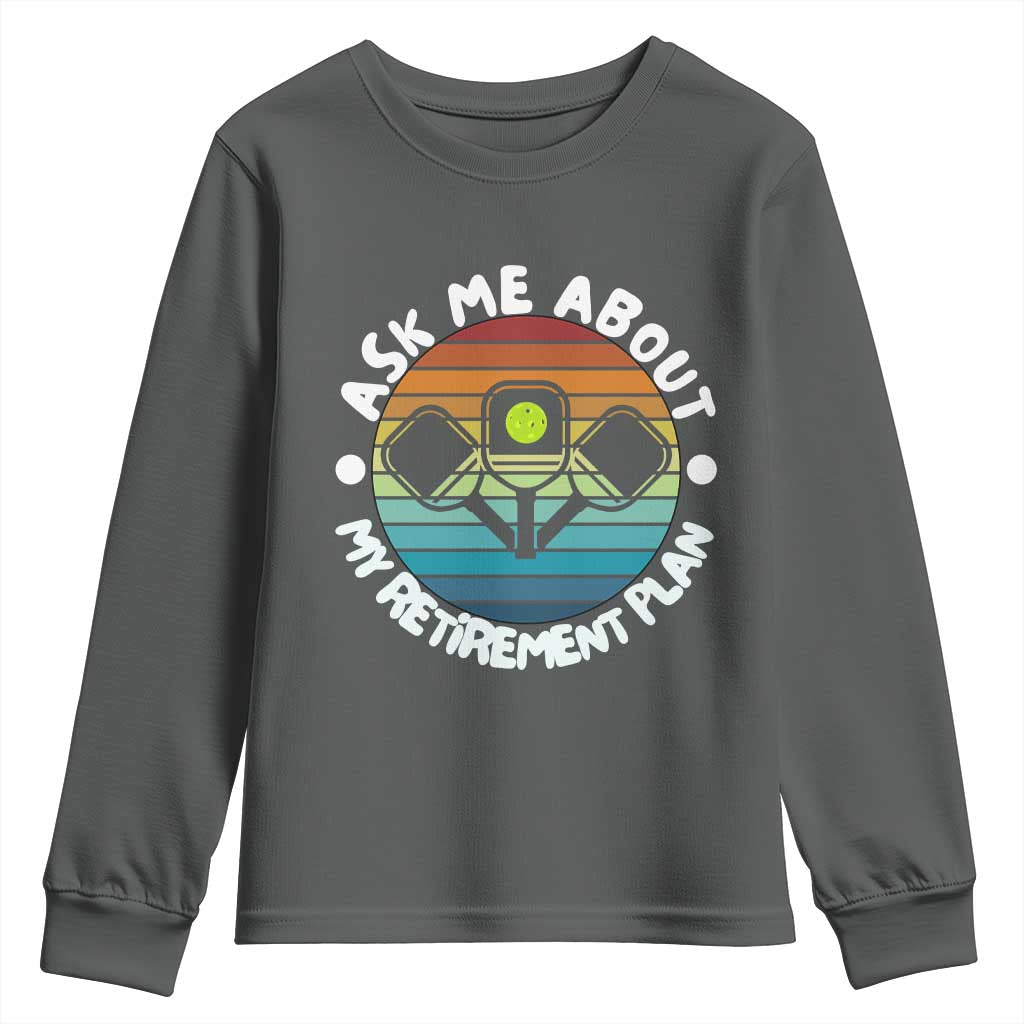 My Retirement Plan Youth Sweatshirt Funny Pickleball Gift - Wonder Print Shop