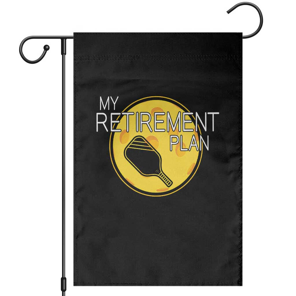 Funny Retirement Plan Garden Flag Pickleball Gift For Lovers - Wonder Print Shop