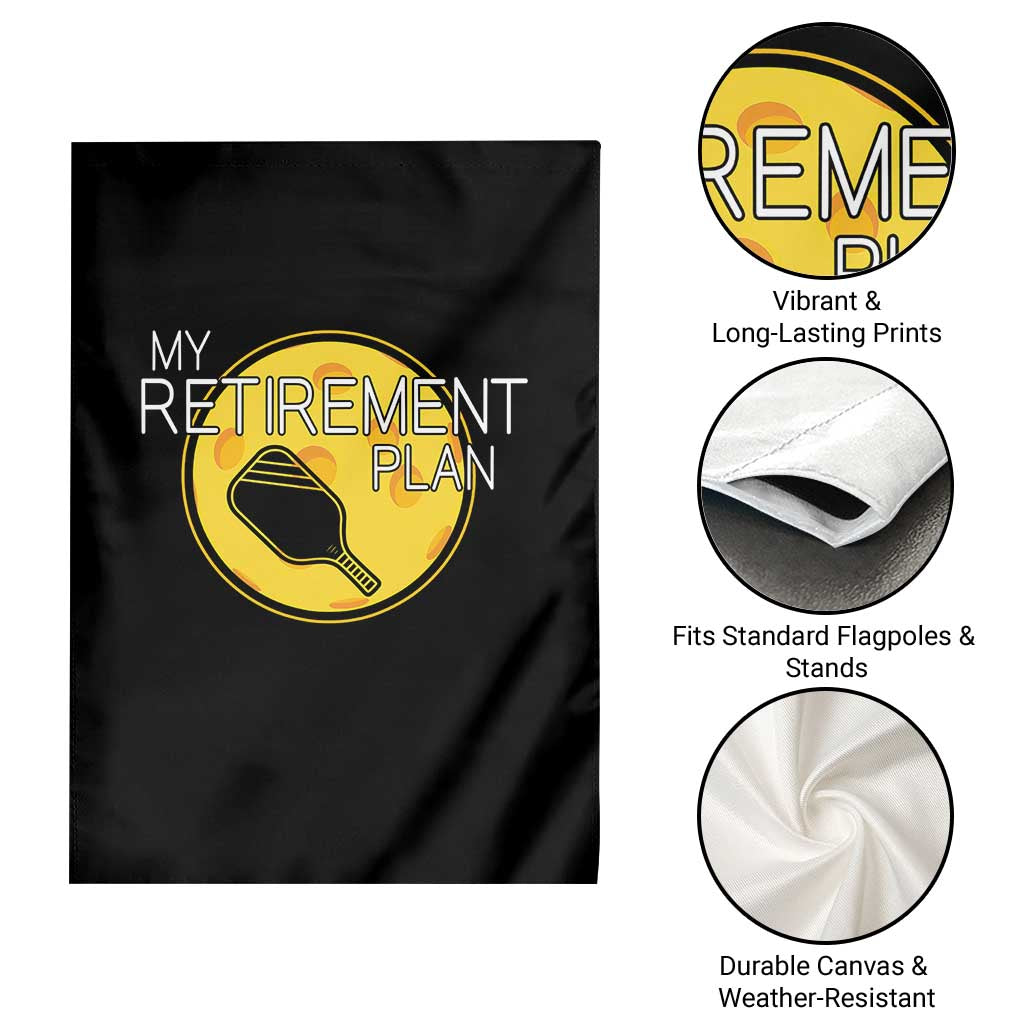 Funny Retirement Plan Garden Flag Pickleball Gift For Lovers - Wonder Print Shop