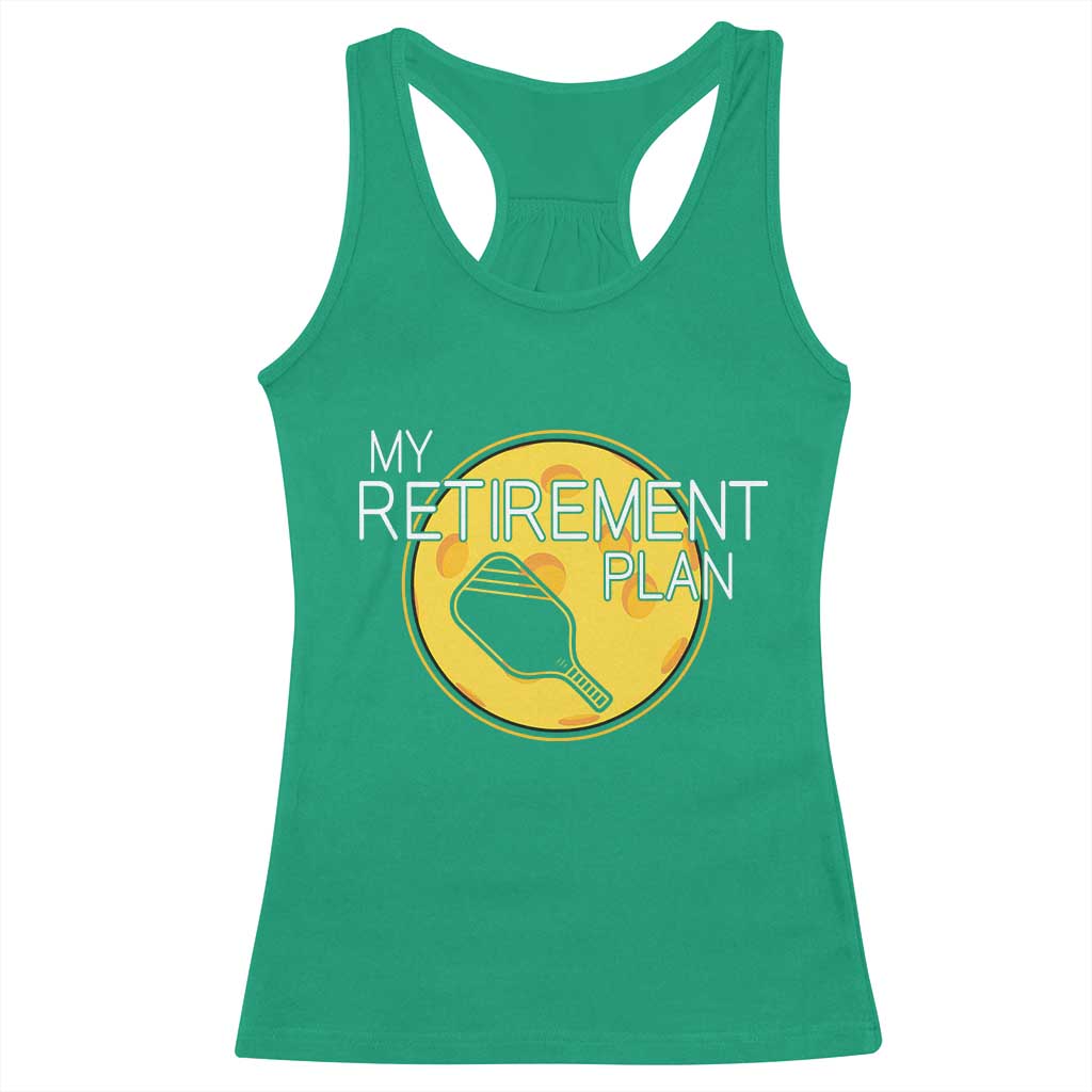 Funny Retirement Plan Racerback Tank Top Pickleball Gift For Lovers - Wonder Print Shop