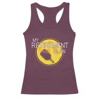 Funny Retirement Plan Racerback Tank Top Pickleball Gift For Lovers - Wonder Print Shop