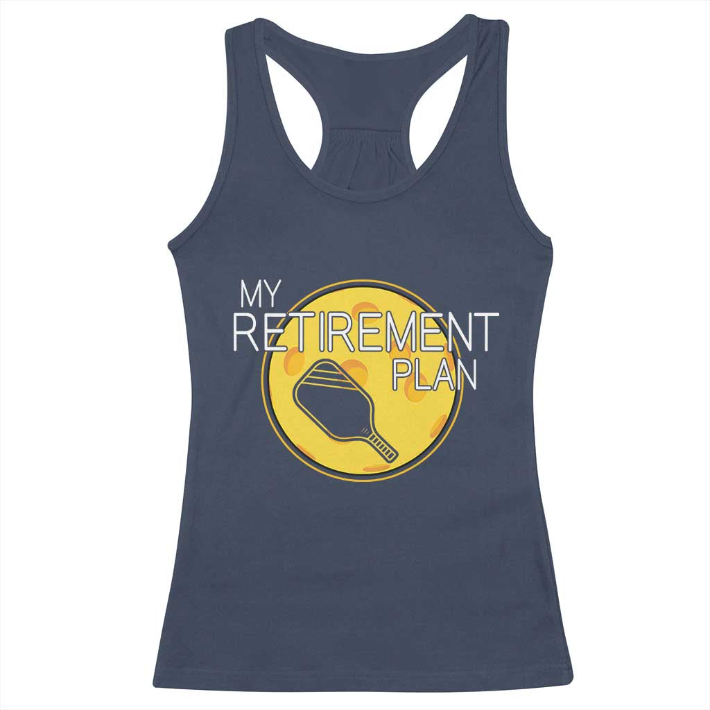 Funny Retirement Plan Racerback Tank Top Pickleball Gift For Lovers - Wonder Print Shop