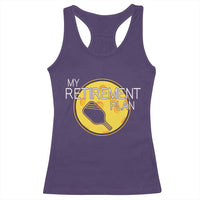 Funny Retirement Plan Racerback Tank Top Pickleball Gift For Lovers - Wonder Print Shop