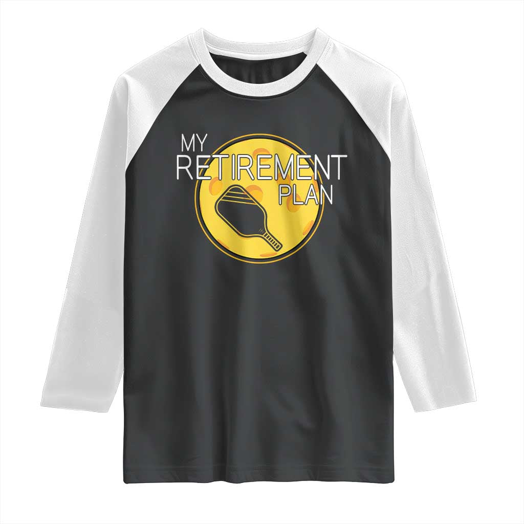 Funny Retirement Plan Raglan Shirt Pickleball Gift For Lovers - Wonder Print Shop