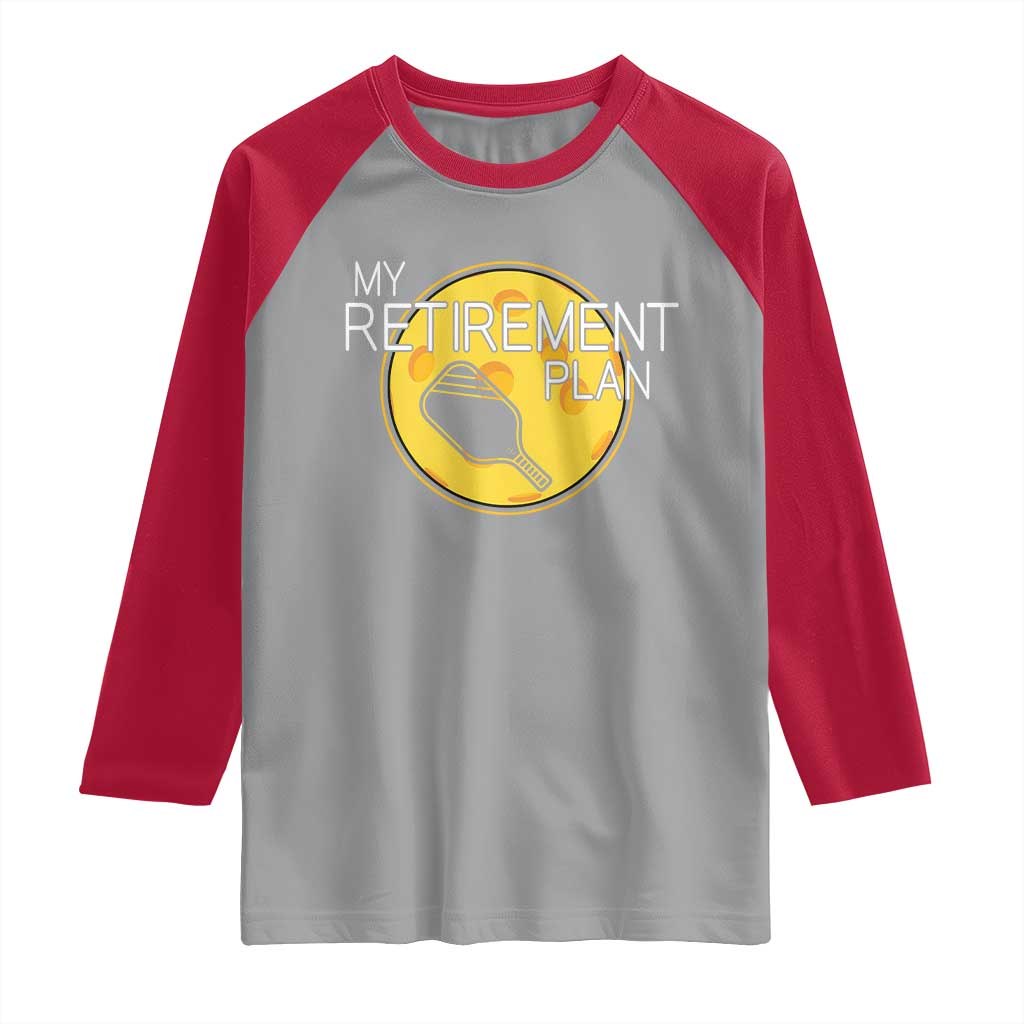 Funny Retirement Plan Raglan Shirt Pickleball Gift For Lovers - Wonder Print Shop