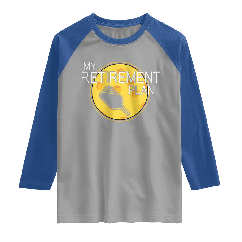 Funny Retirement Plan Raglan Shirt Pickleball Gift For Lovers - Wonder Print Shop