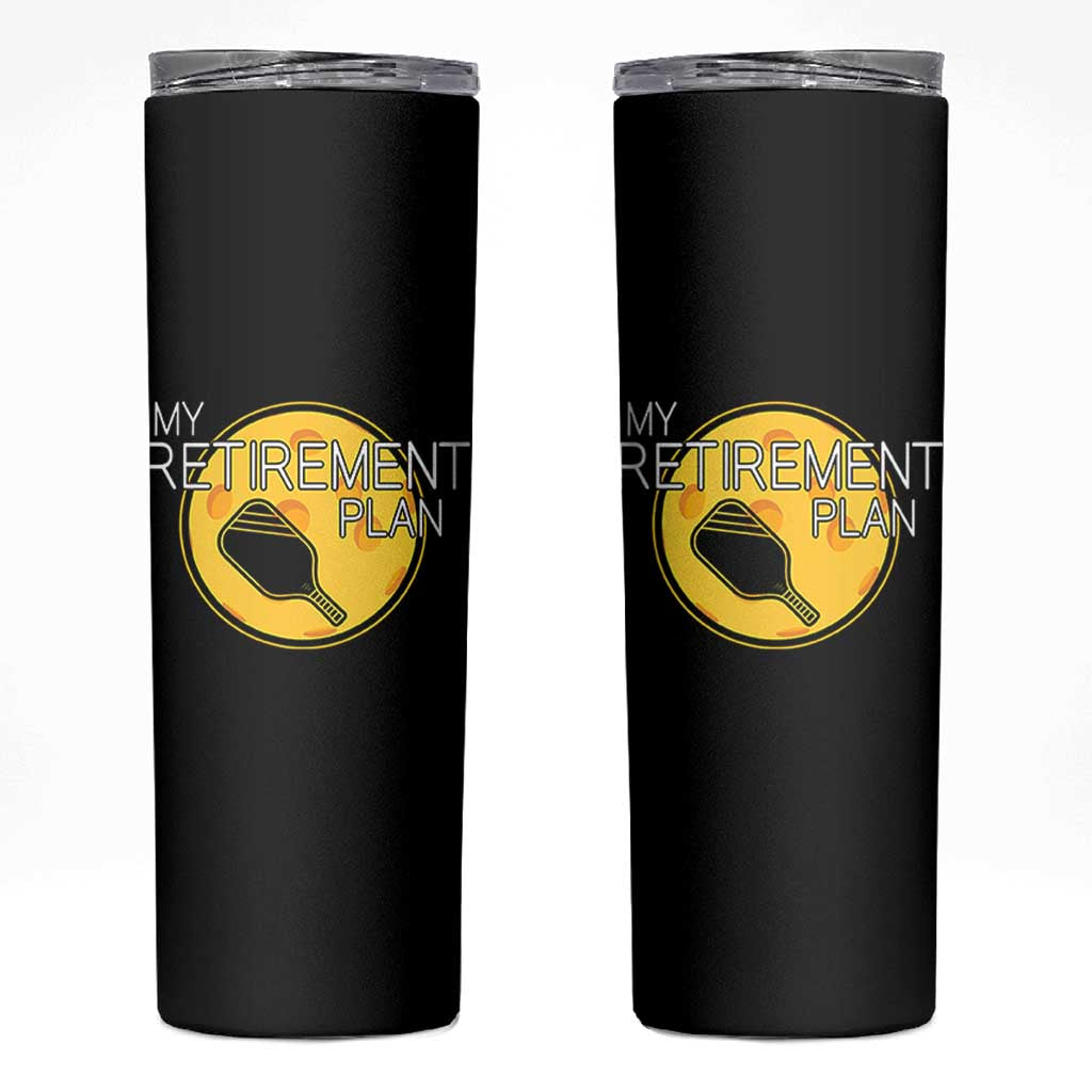 Funny Retirement Plan Skinny Tumbler Pickleball Gift For Lovers