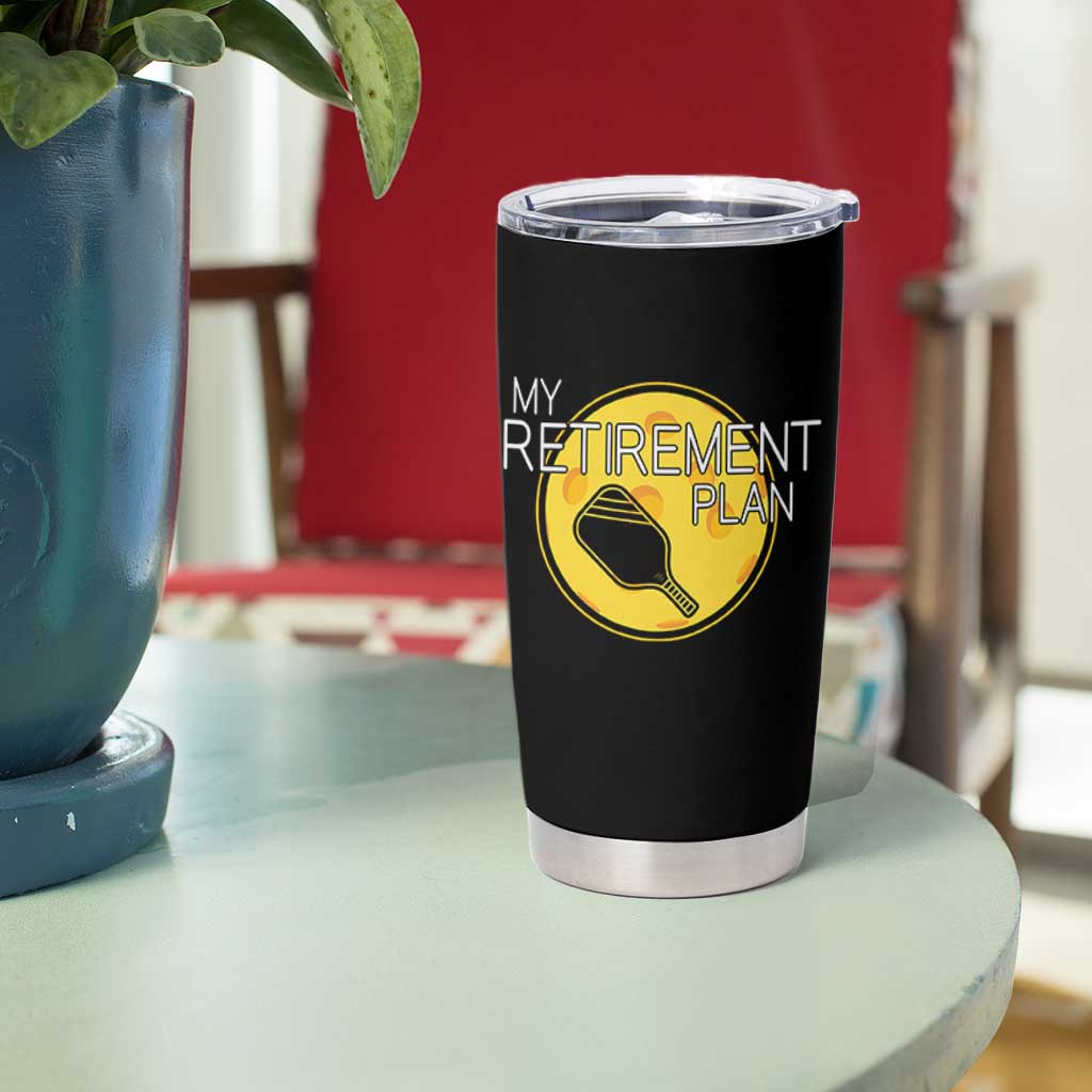 Funny Retirement Plan Tumbler Cup Pickleball Gift For Lovers