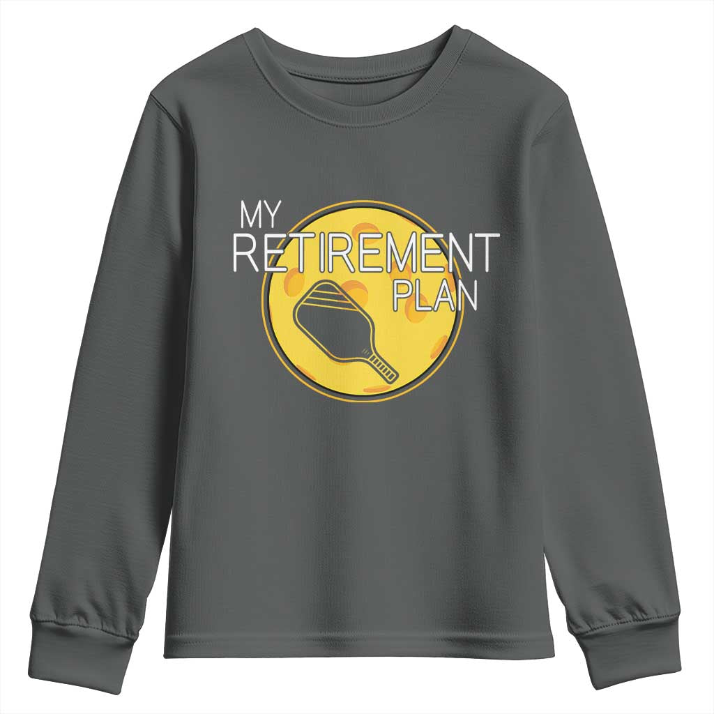 Funny Retirement Plan Youth Sweatshirt Pickleball Gift For Lovers - Wonder Print Shop