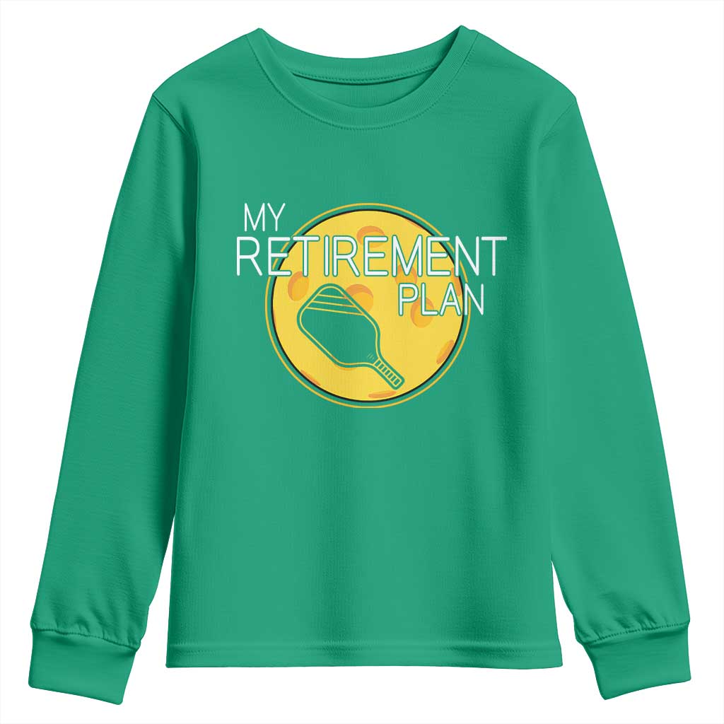 Funny Retirement Plan Youth Sweatshirt Pickleball Gift For Lovers - Wonder Print Shop