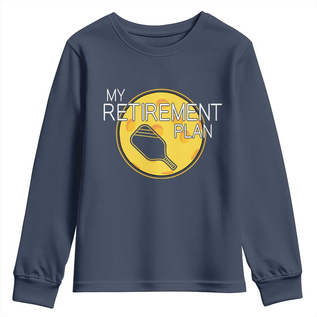 Funny Retirement Plan Youth Sweatshirt Pickleball Gift For Lovers - Wonder Print Shop