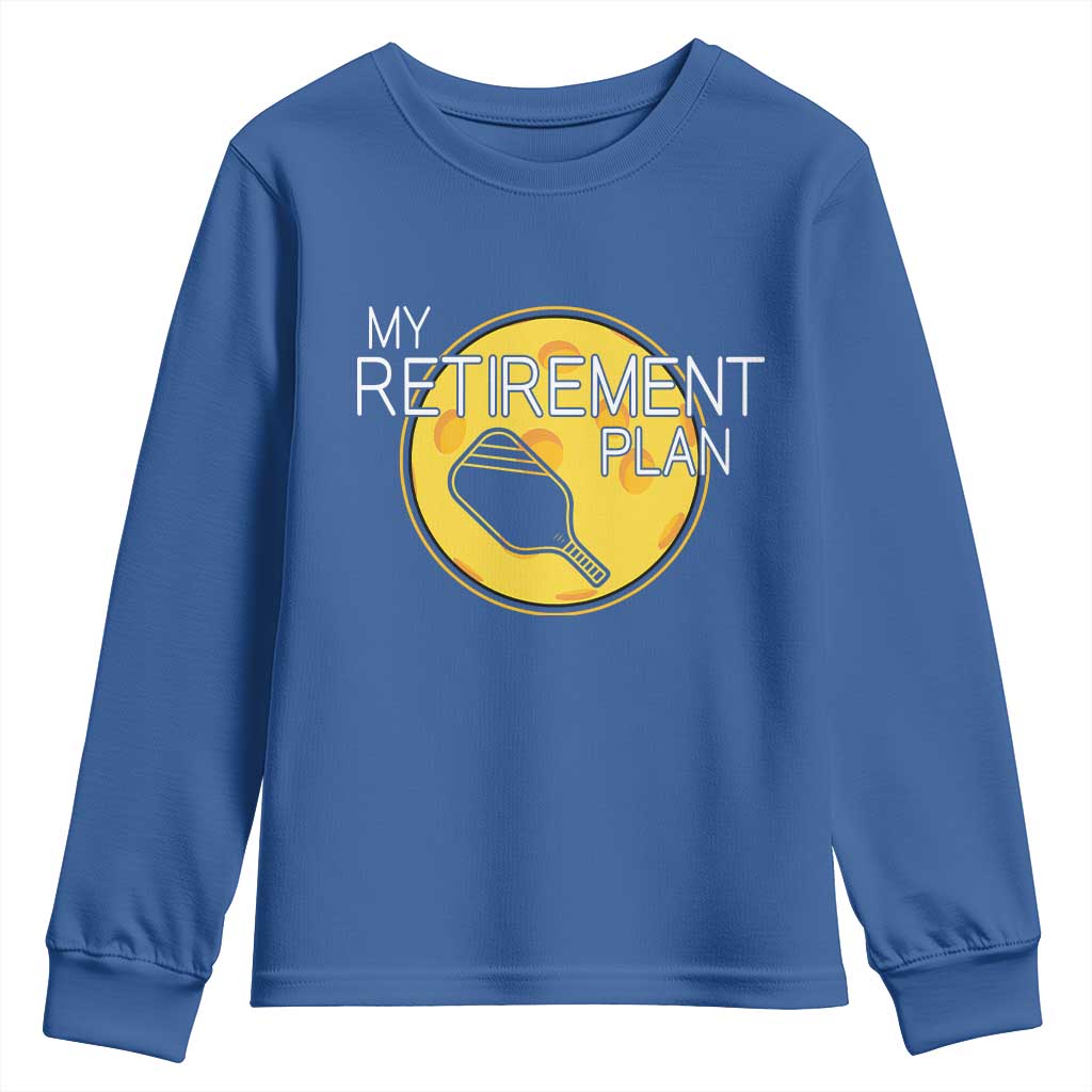 Funny Retirement Plan Youth Sweatshirt Pickleball Gift For Lovers - Wonder Print Shop