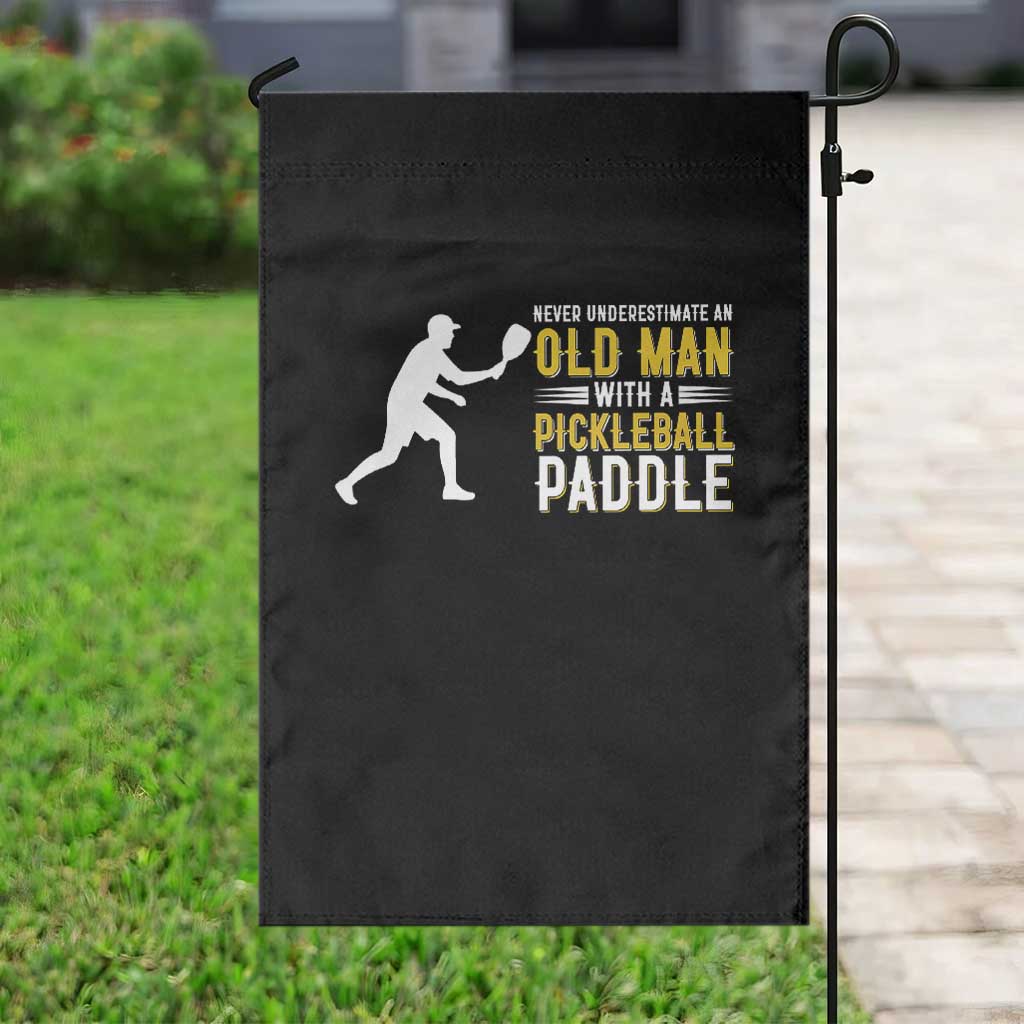 Funny Pickleball Lover Garden Flag Never Underestimate Old Man - Wonder Print Shop