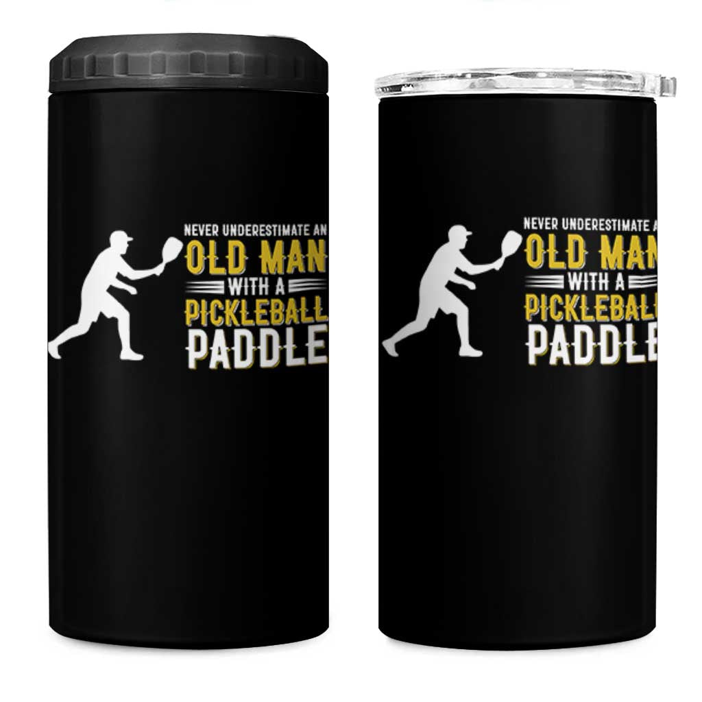 Funny Pickleball Lover 4 in 1 Can Cooler Tumbler Never Underestimate Old Man