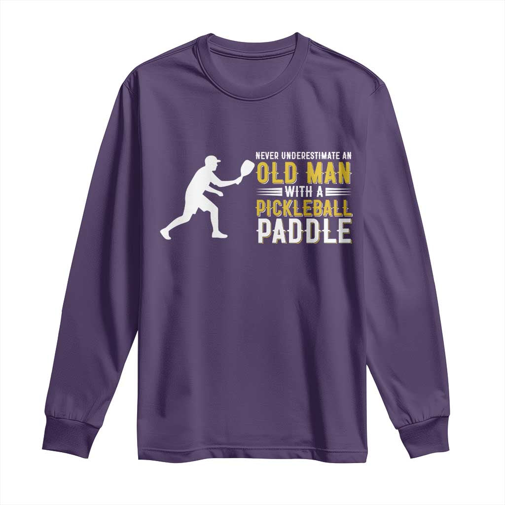 Funny Pickleball Lover Long Sleeve Shirt Never Underestimate Old Man - Wonder Print Shop