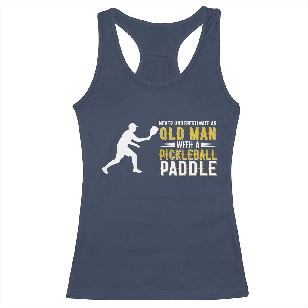 Funny Pickleball Lover Racerback Tank Top Never Underestimate Old Man - Wonder Print Shop