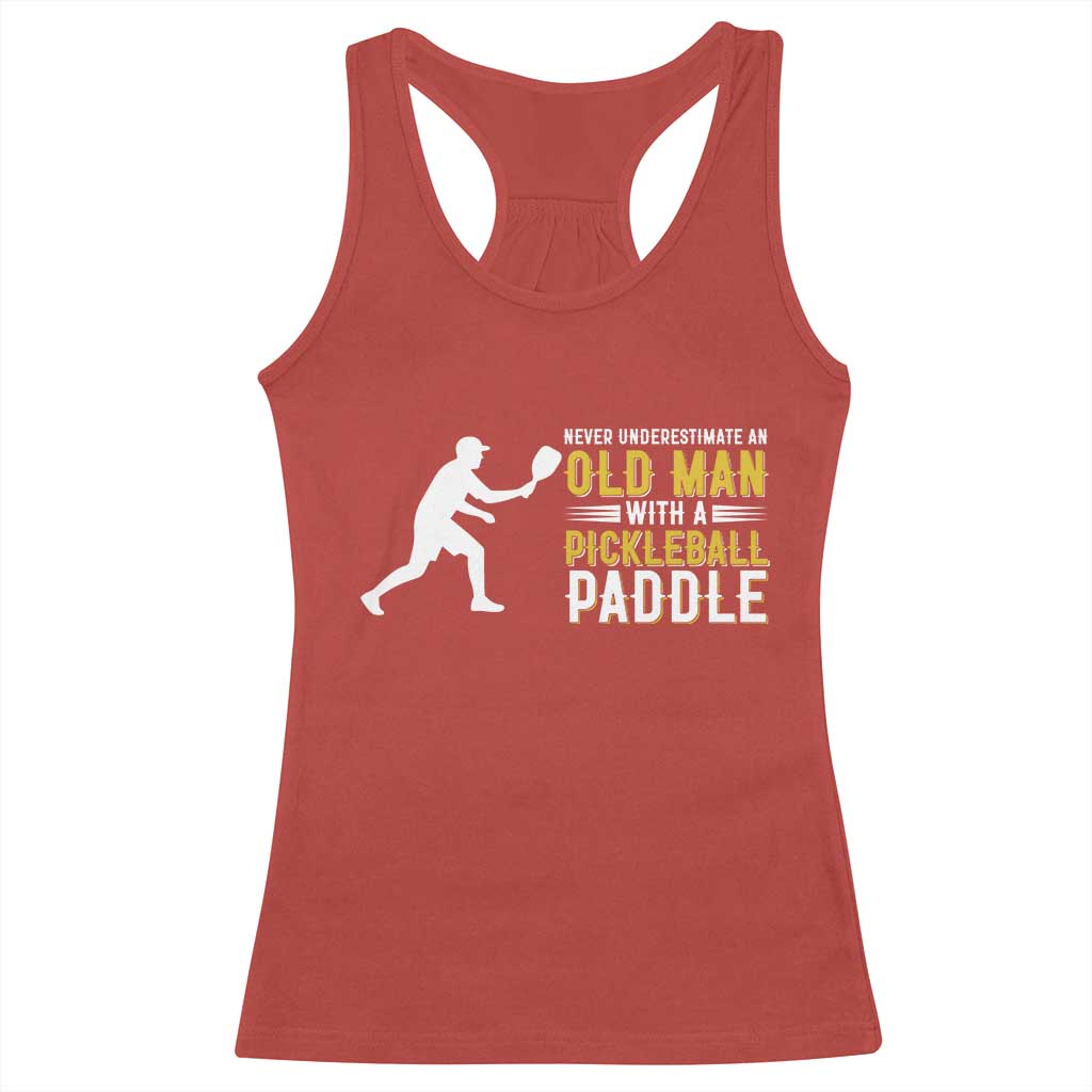 Funny Pickleball Lover Racerback Tank Top Never Underestimate Old Man - Wonder Print Shop