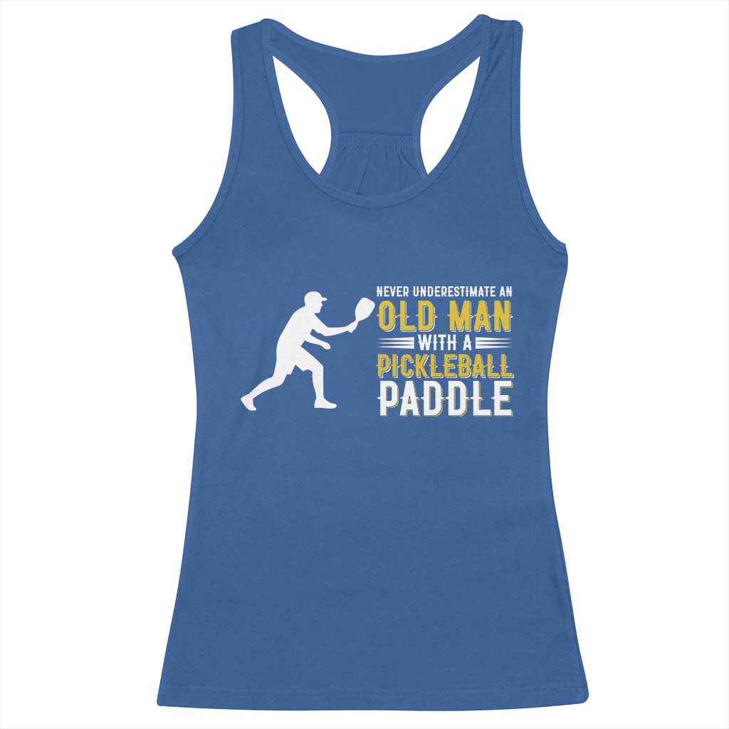 Funny Pickleball Lover Racerback Tank Top Never Underestimate Old Man - Wonder Print Shop