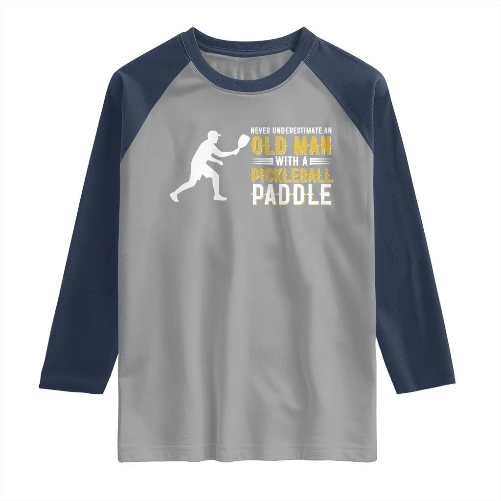 Funny Pickleball Lover Raglan Shirt Never Underestimate Old Man - Wonder Print Shop