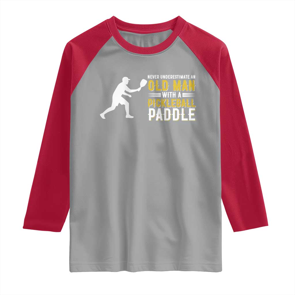 Funny Pickleball Lover Raglan Shirt Never Underestimate Old Man - Wonder Print Shop