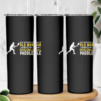 Funny Pickleball Lover Skinny Tumbler Never Underestimate Old Man