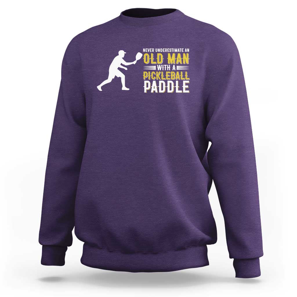 Funny Pickleball Lover Sweatshirt Never Underestimate Old Man - Wonder Print Shop