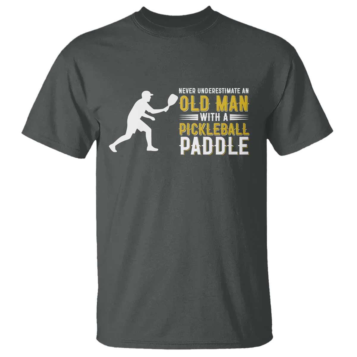 Funny Pickleball Lover T Shirt Never Underestimate Old Man - Wonder Print Shop