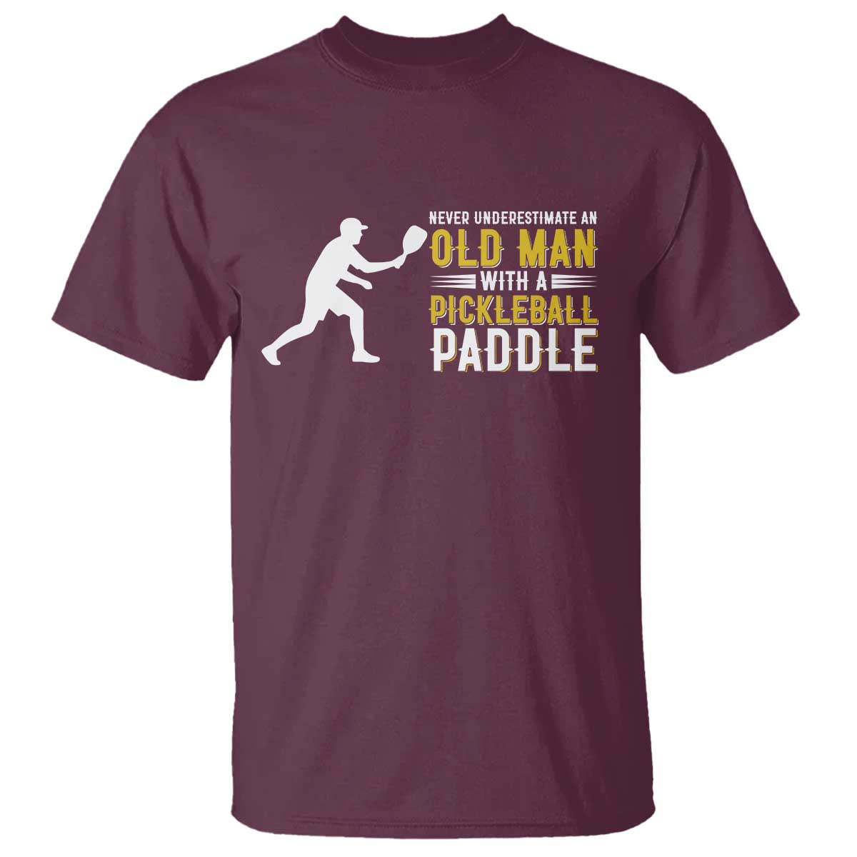 Funny Pickleball Lover T Shirt Never Underestimate Old Man - Wonder Print Shop