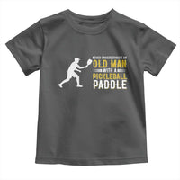 Funny Pickleball Lover Toddler T Shirt Never Underestimate Old Man - Wonder Print Shop