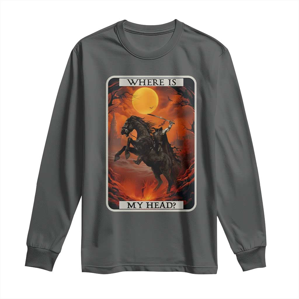 Headless Horseman Long Sleeve Shirt Where Is My Head Gothic Tarot Gift - Wonder Print Shop