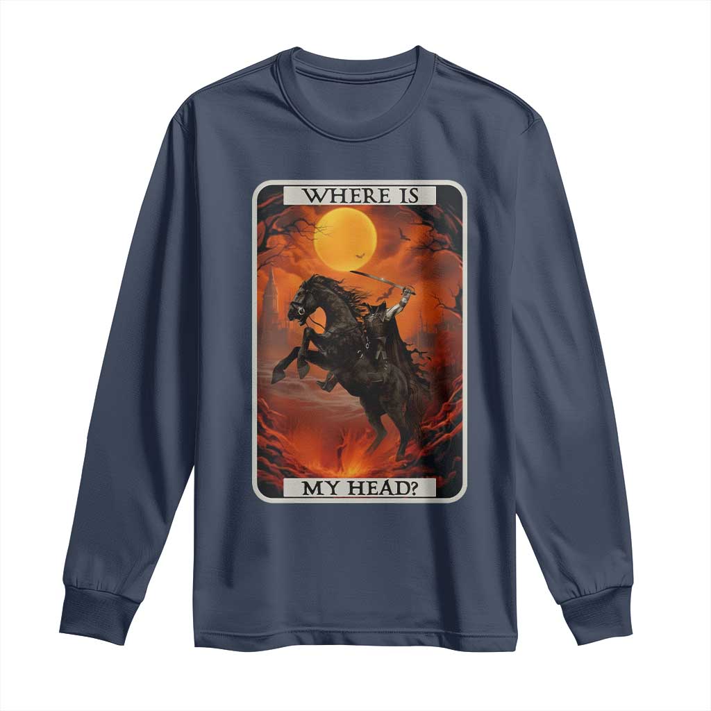Headless Horseman Long Sleeve Shirt Where Is My Head Gothic Tarot Gift - Wonder Print Shop