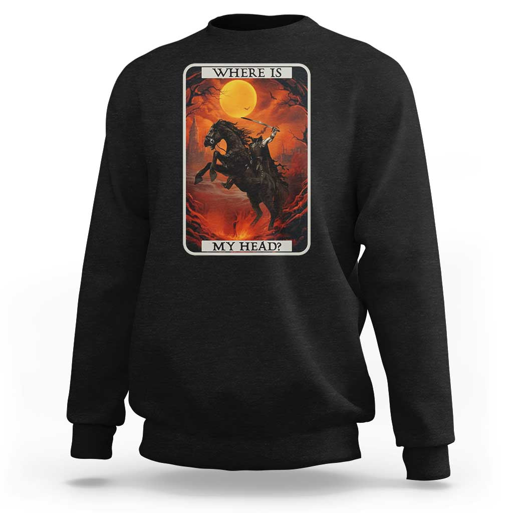 Headless Horseman Sweatshirt Where Is My Head Gothic Tarot Gift - Wonder Print Shop