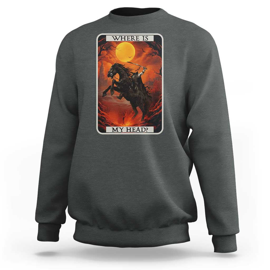 Headless Horseman Sweatshirt Where Is My Head Gothic Tarot Gift - Wonder Print Shop