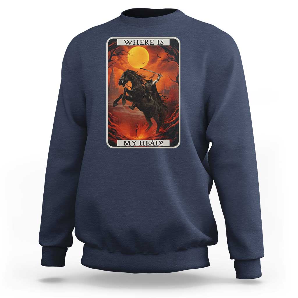 Headless Horseman Sweatshirt Where Is My Head Gothic Tarot Gift - Wonder Print Shop