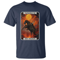 Headless Horseman T Shirt Where Is My Head Gothic Tarot Gift - Wonder Print Shop