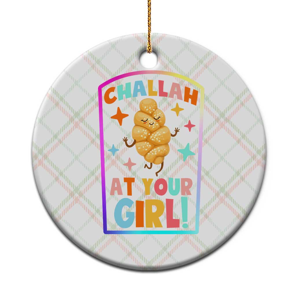 Funny Hanukkah Challah At Ya Girl Ceramic Ornament Jewish Chanukah Bread Gift - Wonder Print Shop