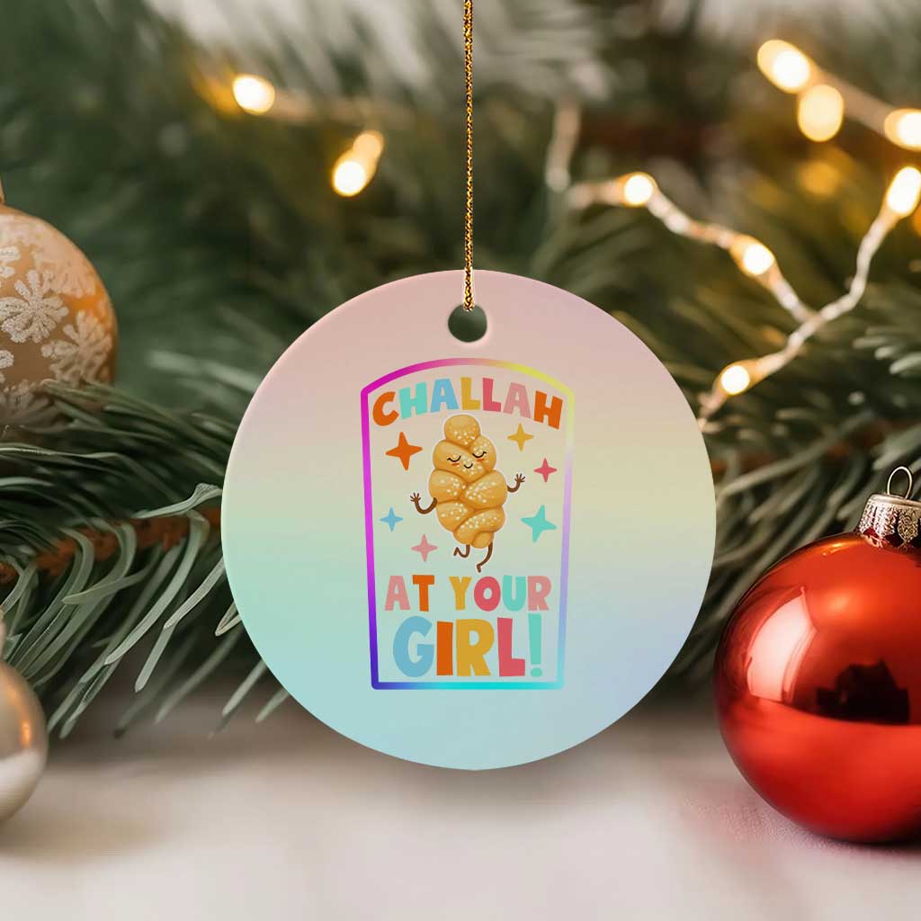 Funny Hanukkah Challah At Ya Girl Ceramic Ornament Jewish Chanukah Bread Gift - Wonder Print Shop