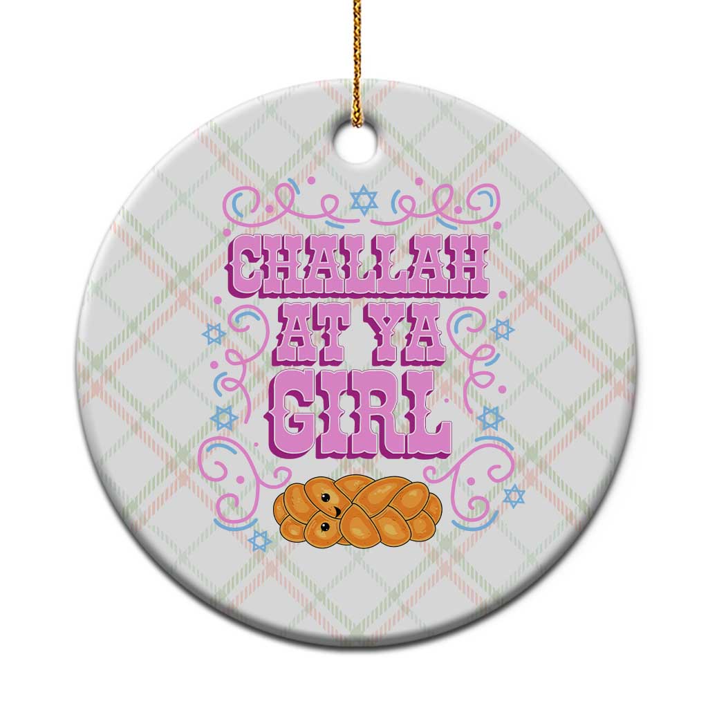 Funny Jewish Holiday Ceramic Ornament Challah At Ya Girl Gift - Wonder Print Shop